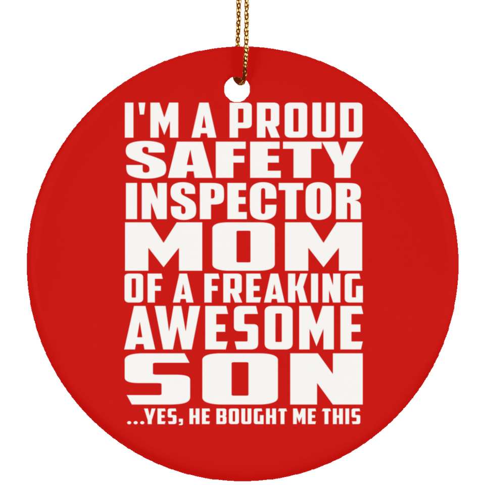 Proud Safety Inspector Mom Of Awesome Son - Circle Ornament