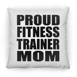 Proud Fitness Trainer Mom - Throw Pillow