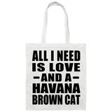 All I Need Is Love And A Havana Brown Cat - Tote Bag White