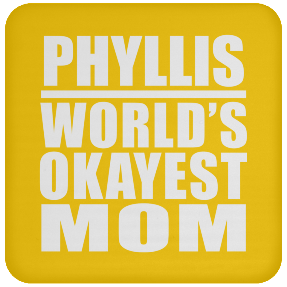 Phyllis World's Okayest Mom - Drink Coaster