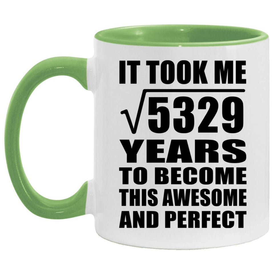 73rd Birthday Took Square Root of 5329 Years To Awesome - 11oz Accent Mug Green
