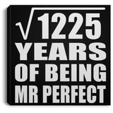 35th Anniversary Square Root of 1225 Years of Mr Perfect - Canvas Square
