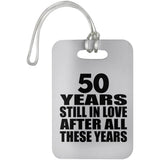 50th Anniversary 50 Years Still In Love After These Years - Luggage Bag Tag