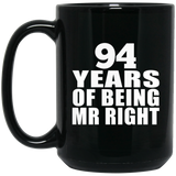 94th Anniversary 94 Years Of Being Mr Right - 15 Oz Coffee Mug Black