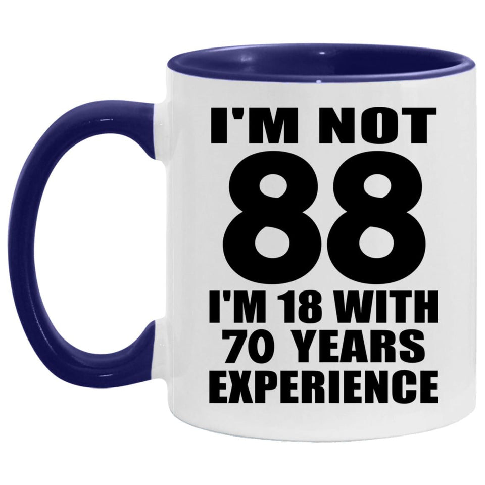 88th Birthday I'm Not 88 I'm 18 With 70 Years Experience - 11oz Accent Mug Purple