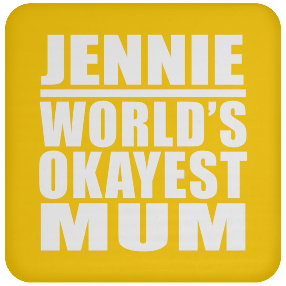 Jennie World's Okayest Mum - Drink Coaster