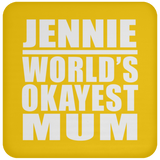 Jennie World's Okayest Mum - Drink Coaster