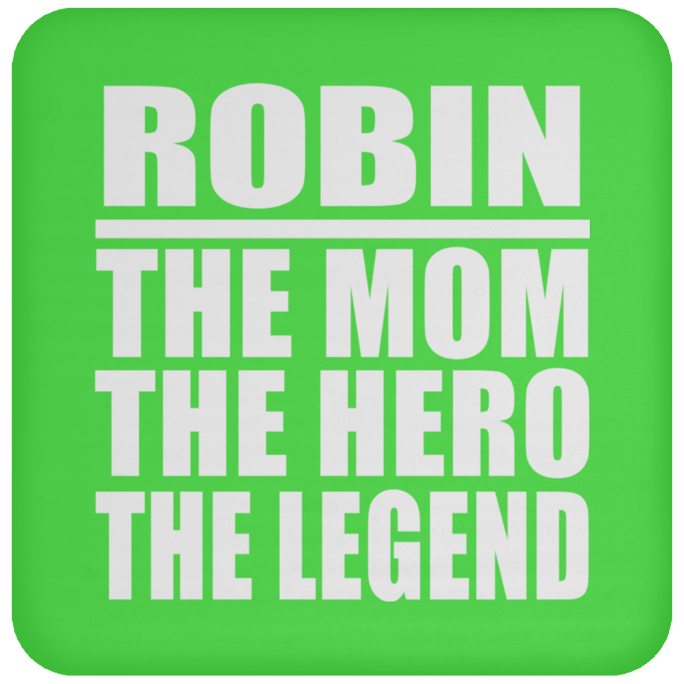 Robin The Mom The Hero The Legend - Drink Coaster