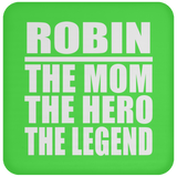Robin The Mom The Hero The Legend - Drink Coaster