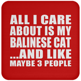All I Care About Is My Balinese Cat - Drink Coaster