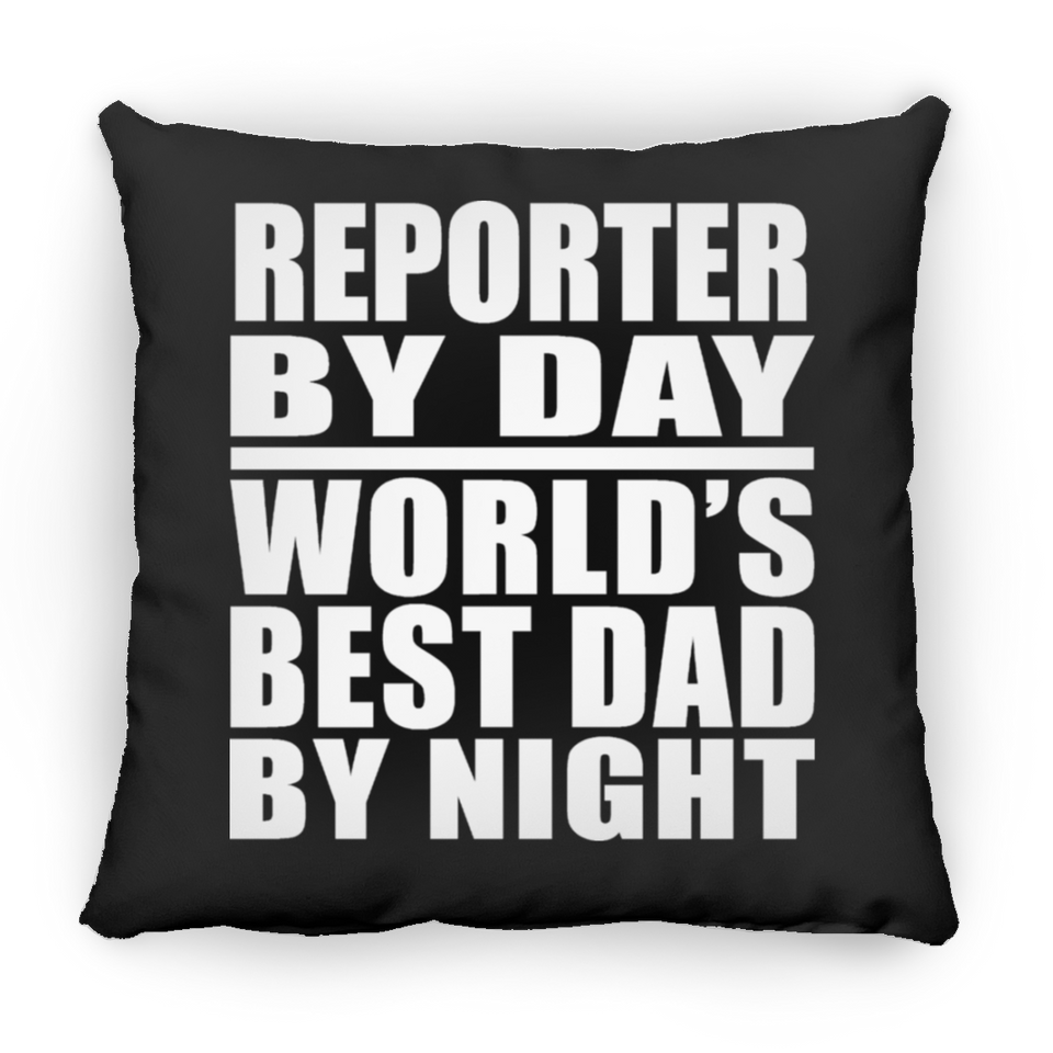 Reporter By Day World's Best Dad By Night - Throw Pillow Black