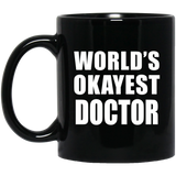 World's Okayest Doctor - 11 Oz Coffee Mug Black