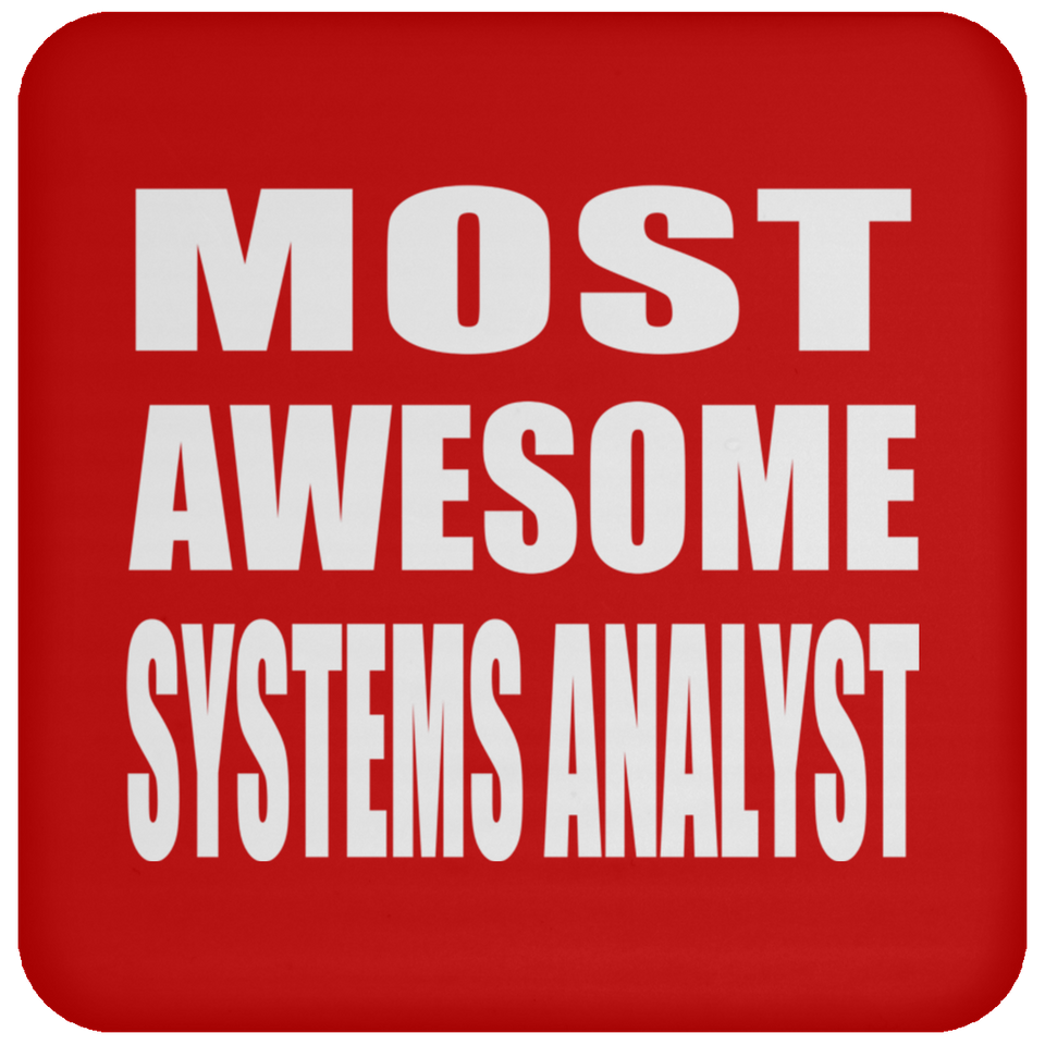 Most Awesome Systems Analyst - Drink Coaster
