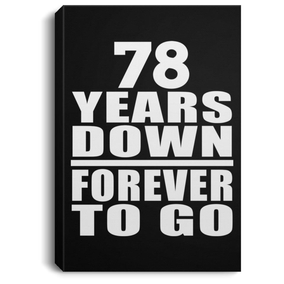78th Anniversary 78 Years Down Forever to Go - Canvas Portrait