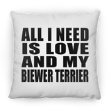 All I Need Is Love And My Biewer Terrier - Throw Pillow