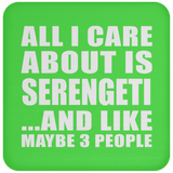 All I Care About Is Serengeti - Drink Coaster