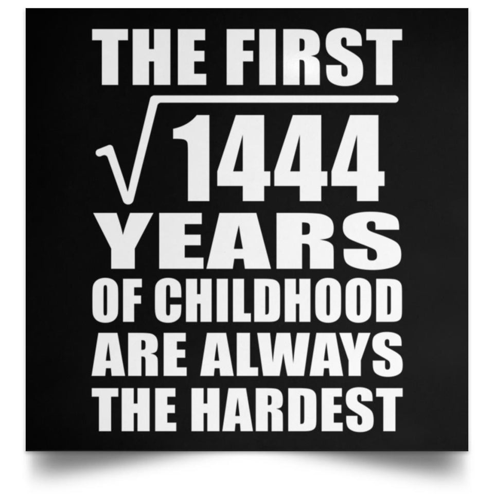 38th Birthday Square Root of 1444 Years of Childhood - Poster Square