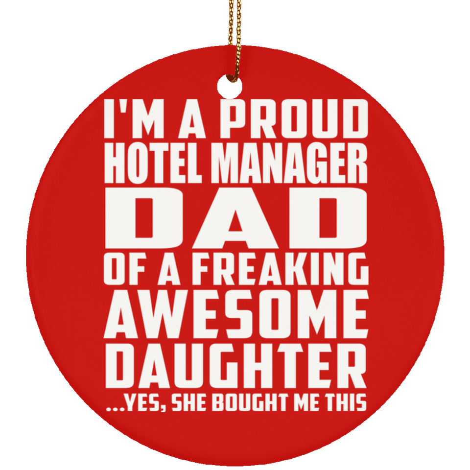 Proud Hotel Manager Dad Of Awesome Daughter - Circle Ornament