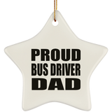 Proud Bus Driver Dad - Star Ornament
