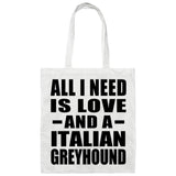 All I Need Is Love And A Italian Greyhound - Tote Bag White