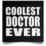 Coolest Doctor Ever - Poster Square