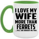 I Love My Wife More Than Ferrets - 15oz Accent Mug Green