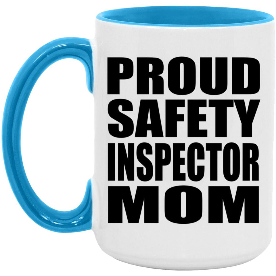 Proud Safety Inspector Mom - 15oz Accent Mug Blue