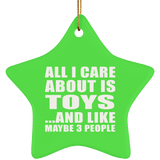 All I Care About Is Toys - Star Ornament