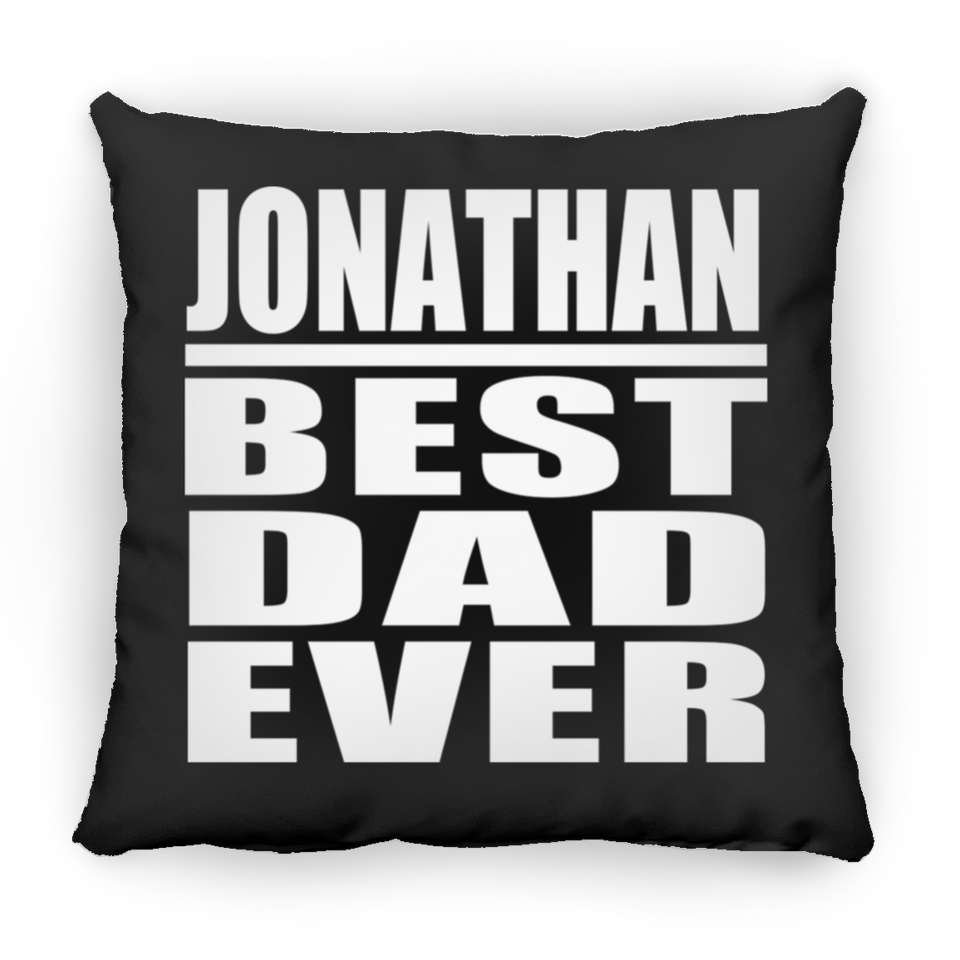 Jonathan Best Dad Ever - Throw Pillow Black