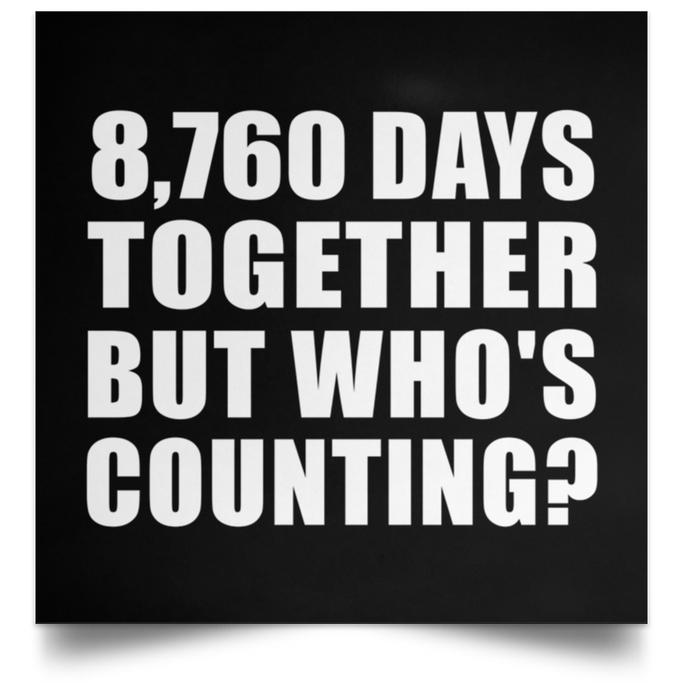 24th Anniversary 8,760 Days Together But Who's Counting - Poster Square