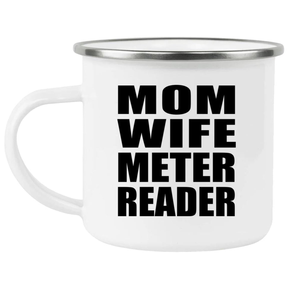 Mom Wife Meter Reader - 12oz Camping Mug