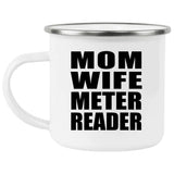 Mom Wife Meter Reader - 12oz Camping Mug