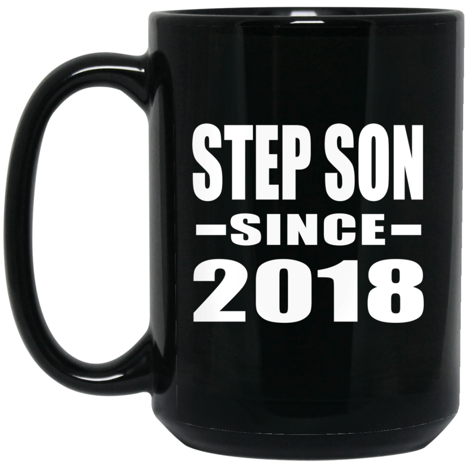 Step Son Since 2018 - 15 Oz Coffee Mug Black