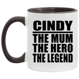 Cindy The Mum The Hero The Legend - 11oz Accent Mug Black