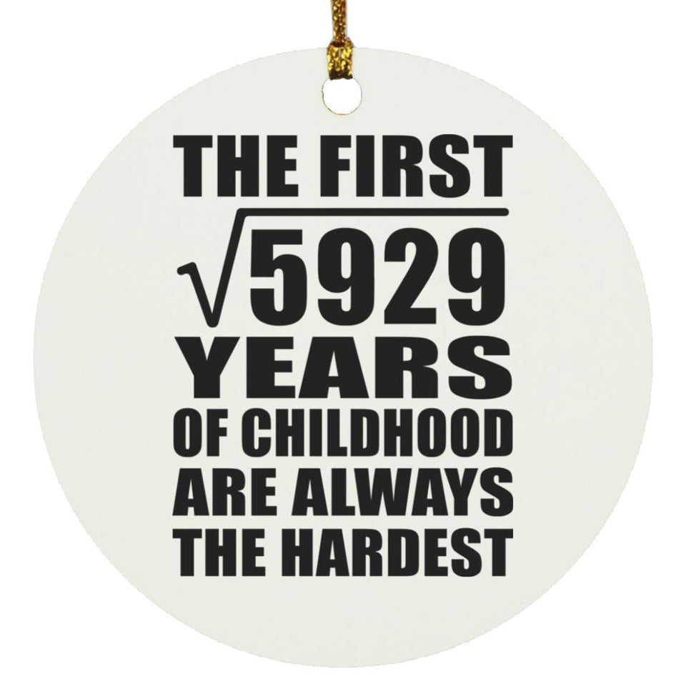 77th Birthday Square Root of 5929 Years of Childhood - Circle Ornament