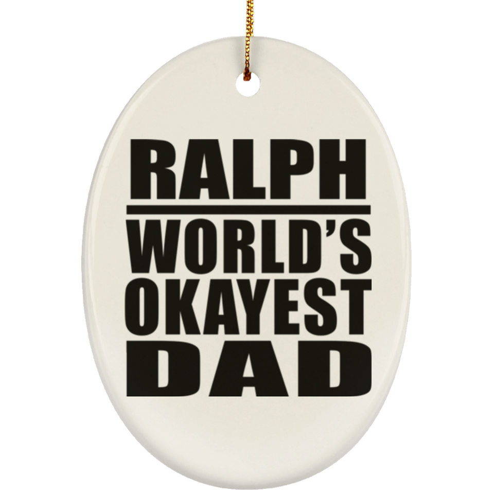 Ralph World's Okayest Dad - Oval Ornament