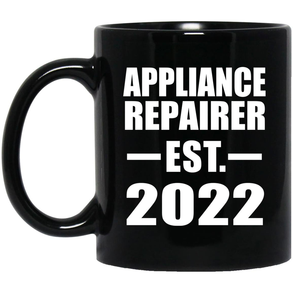 Appliance Repairer Established EST. 2022 - 11oz Coffee Mug Black