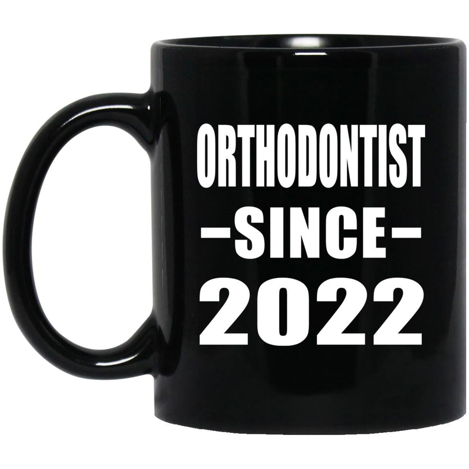 Orthodontist Since 2022 - 11oz Coffee Mug Black