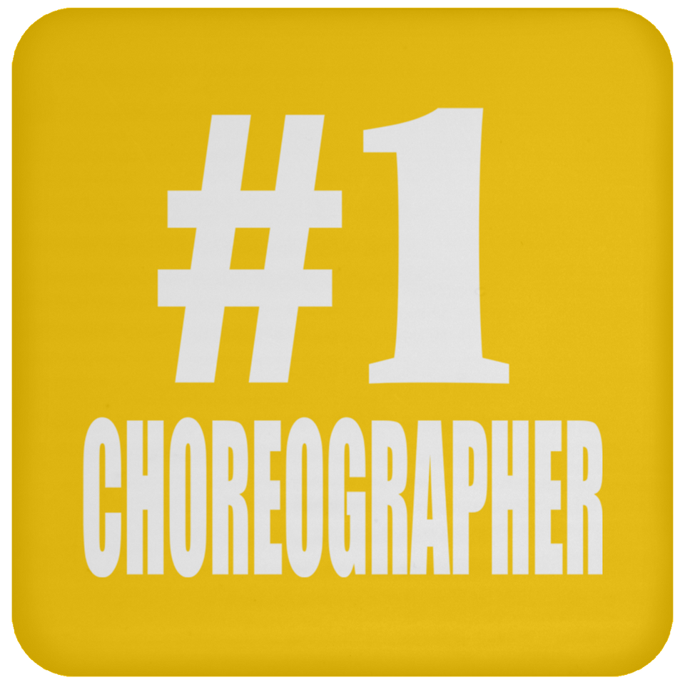 Number One #1 Choreographer - Drink Coaster