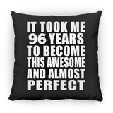 96th Birthday Took 96 Years To Become Awesome & Perfect - Throw Pillow Black