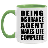 Being Insurance Agent Makes Life Complete - 11oz Accent Mug Green