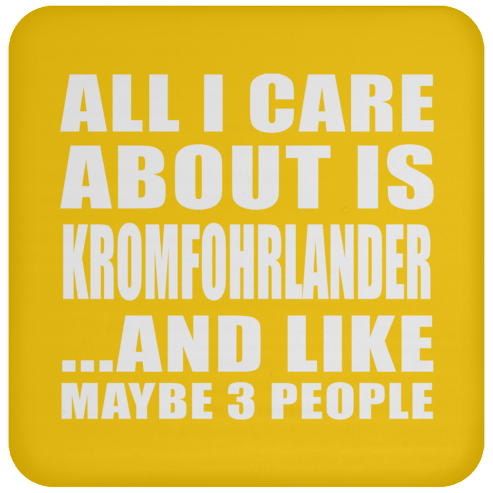 All I Care About Is Kromfohrlander - Drink Coaster