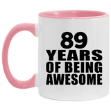 89th Birthday 89 Years Of Being Awesome - 11oz Accent Mug Pink