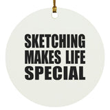 Sketching Makes Life Special - Circle Ornament