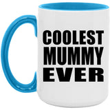 Coolest Mummy Ever - 15oz Accent Mug Blue
