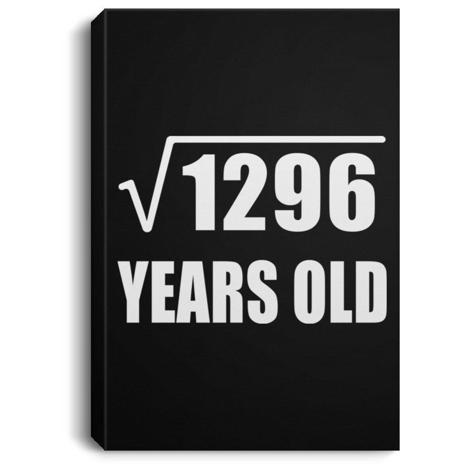 36th Birthday Square Root of 1296 Years Old - Canvas Portrait