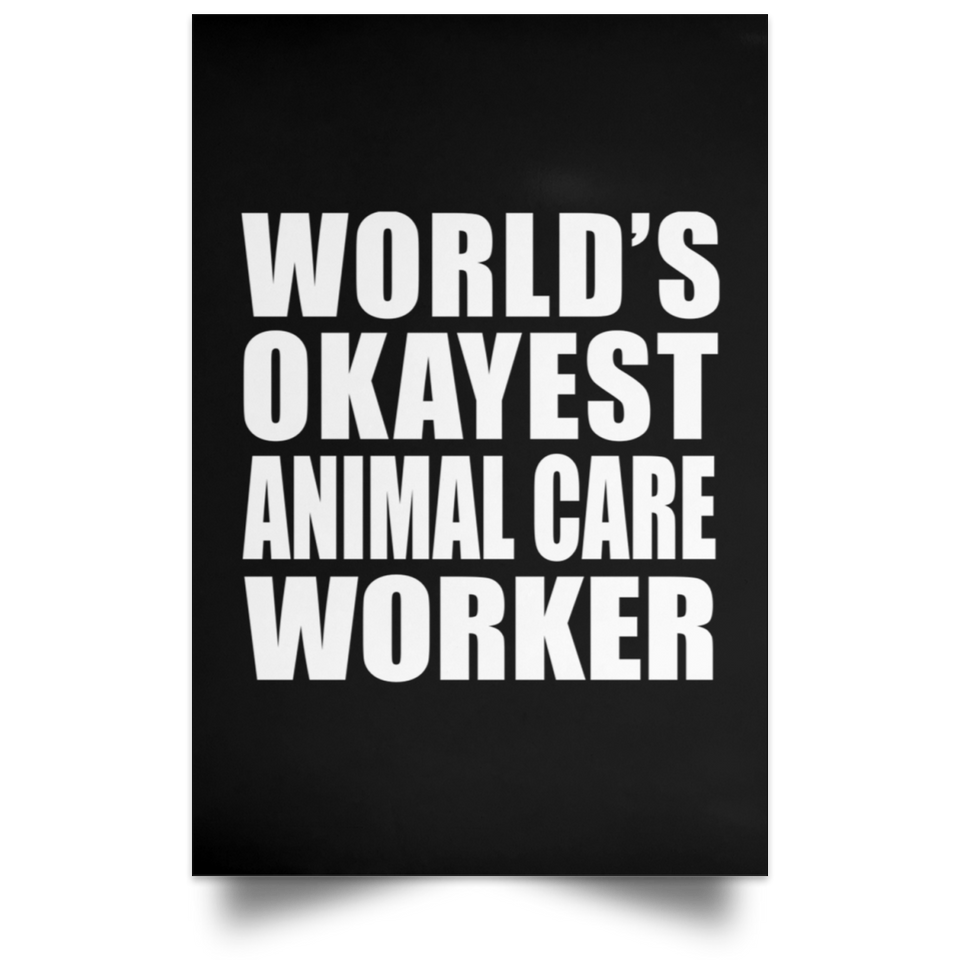 World's Okayest Animal Care Worker - Poster Portrait