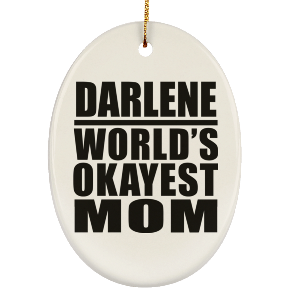 Darlene World's Okayest Mom - Oval Ornament