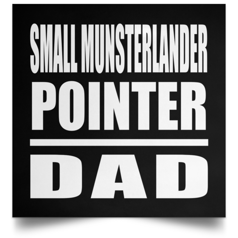 Small Munsterlander Pointer Dad - Poster Square