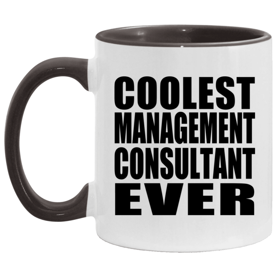 Coolest Management Consultant Ever - 11oz Accent Mug Black